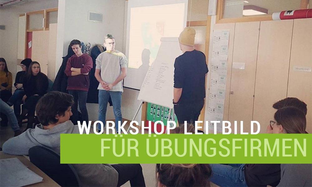 Workshop Leitbild für Übungsfirmen